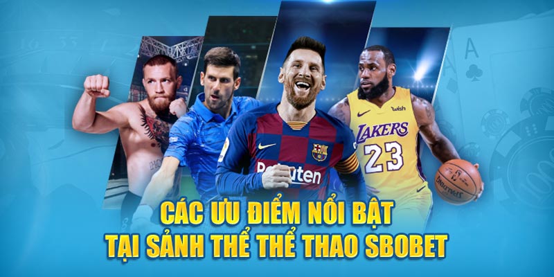 Các ưu điểm nổi bật tại sảnh thể thể thao Sbobet Fun88