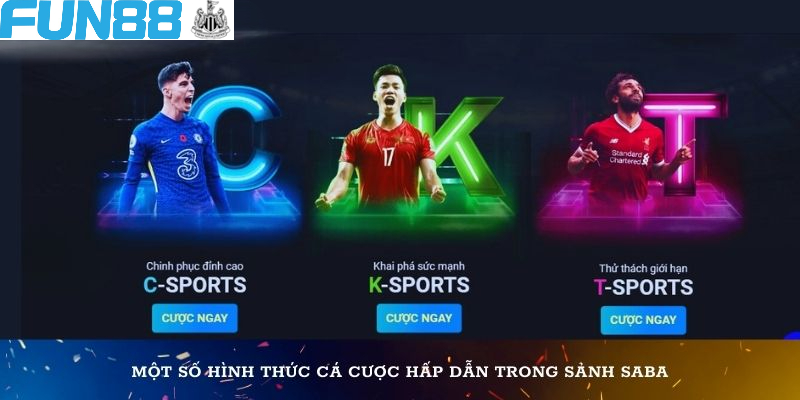 Một số hình thức cá cược hấp dẫn trong sảnh Saba