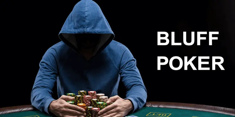 Sự quan trọng của thủ thuật Bluff trong Poker 