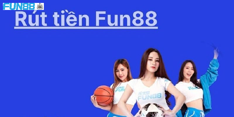 Lưu ý khi rút tiền Fun88